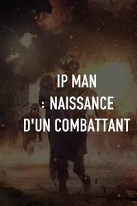 Ip Man : Naissance d'un combattant