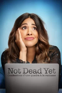 Not Dead Yet : Confessions d’une quadra à la ramasse - Saison 1