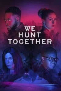 We Hunt Together - Saison 1